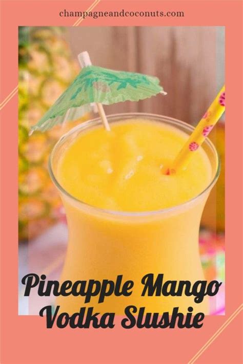 Frozen Pineapple Mango Vodka Slush Recipe Frozen Fruit Drinks Vodka Recipes Drinks Mango Vodka