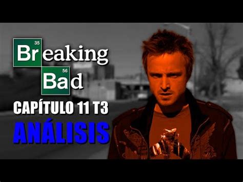 Breaking Bad Análisis Capítulo 11 T3 YouTube