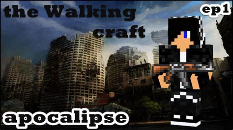 The Walking Craft PE 1 Apocalipse Part 1 YouTube