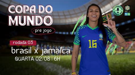 PrÉ Jogo Brasil X Jamaica Copa Do Mundo Feminina 2023 Austrália