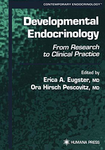 Developmental Endocrinology From Research To Clinical Practice Contemporary Endocrinology