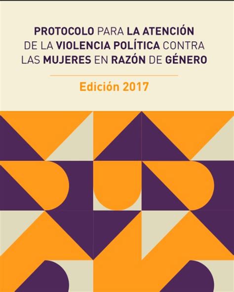 Protocolo Para Atender La Violencia Pol Tica Contra Las Mujeres En