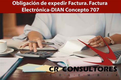 Obligación De Expedir Factura Factura Electrónica Dian Concepto 707