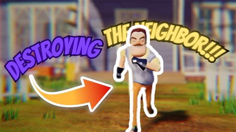 Destroying The Neighbor With New Toys Hello Neighbor Mods Youtube