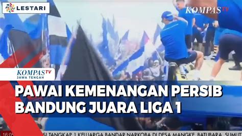 Pawai Kemenangan Persib Bandung Juara Liga Youtube