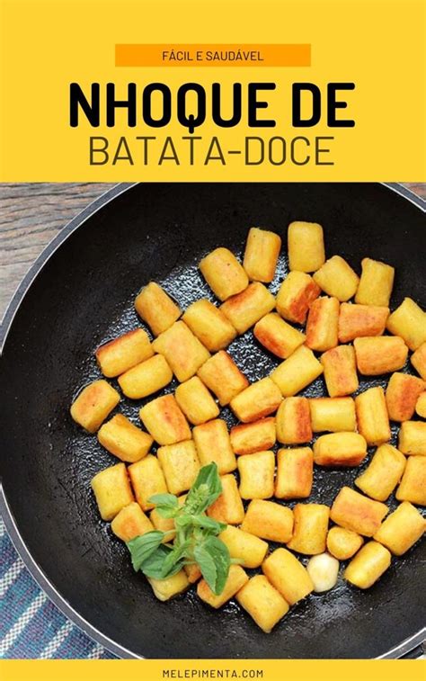 Nhoque De Batata Doce Grelhado Na Manteiga Mel E Pimenta Batata