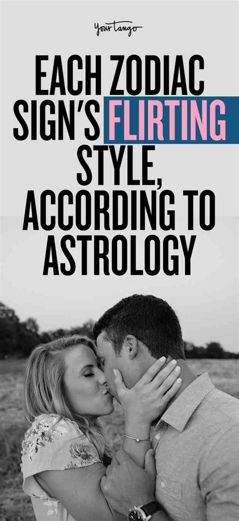 Your Signature Flirting Style Based On Your Zodiac Sign Astrology Signs Dates Flirting Best