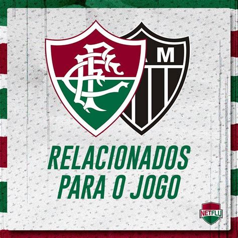 Fluminense divulga relacionados para a partida o Atlético MG