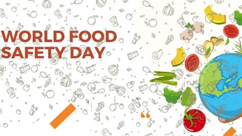 World Food Safety Day 2023 Date History Significance And Celebration