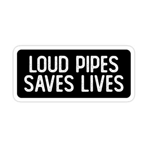 Loud Pipes Save Lives Funny Helmet Sticker For Sale By Sour Soul