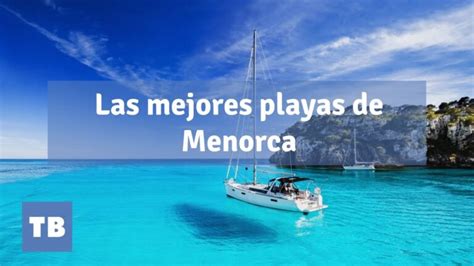 Las paradisíacas playas del sur de Menorca te esperan 2024