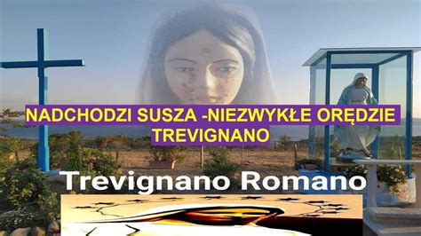 NADCHODZI SUSZA NIEZWYKŁE OREDZIE TREVIGNANO ROMANO YouTube