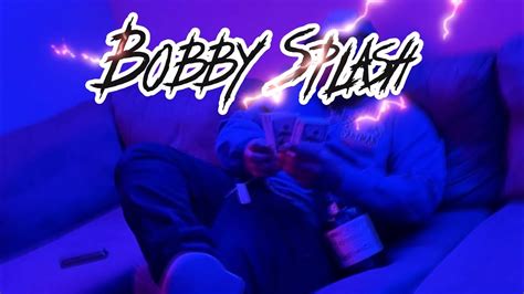 Bobby Splash No Hook Part Youtube