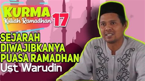 Sejarah Diwajibkannya Puasa Dibulan Ramadhan Ust Anwarudin Ar