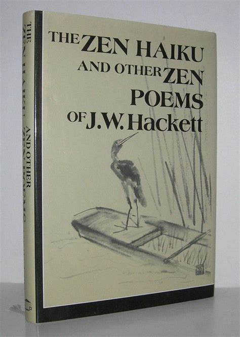 Zen Haiku and Other Zen Poems of J.W. Hackett by James W. Hackett | Goodreads