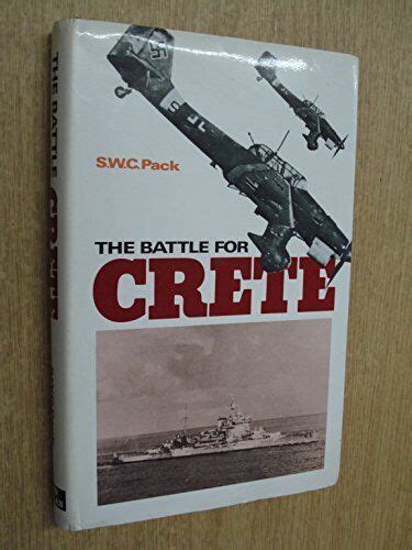 Battle For Crete Sea Battles In Close Up S By Pack S W C Hardback