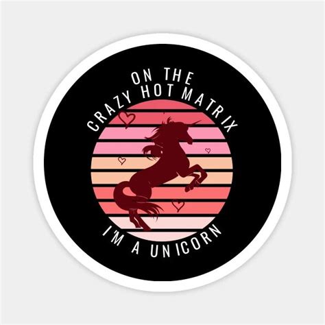 On The Crazy Hot Matrix I M A Unicorn By Pleiwell