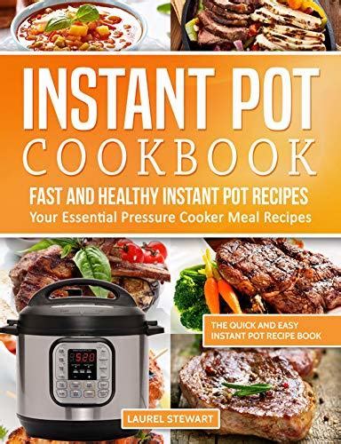Instant Pot Cookbook : Fast And Healthy Instant Pot Recipes | Your ...