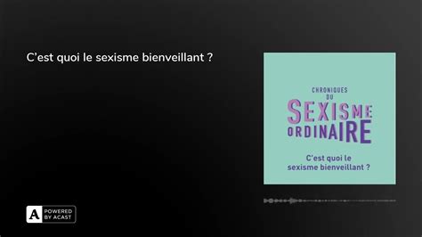 Cest Quoi Le Sexisme Bienveillant Youtube