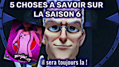 5 CHOSES A SAVOIR SUR LA SAISON 6 DE MIRACULOUS YouTube