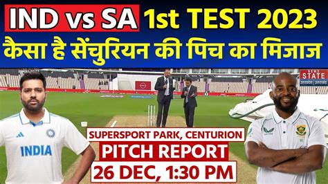 SuperSport Park Stadium Pitch Report IND Vs SA 1st Test Pitch Report