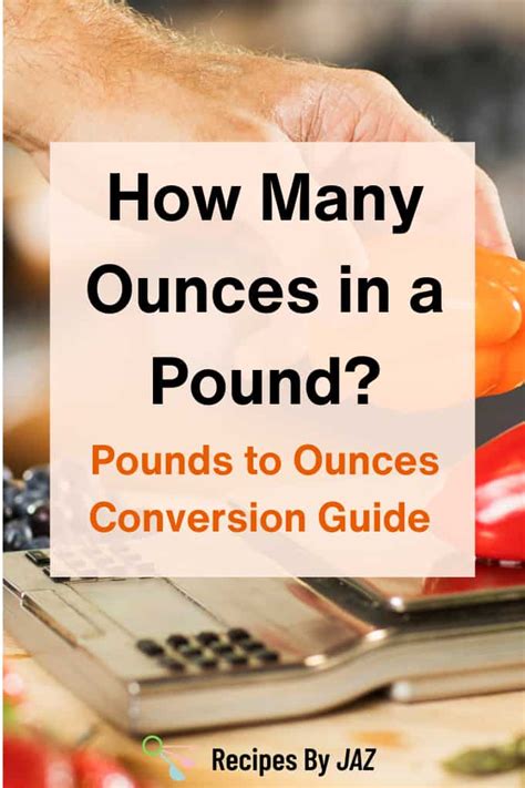 How Many Ounces In A Pound Conversion Guide