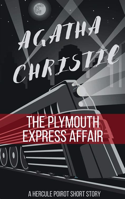 The Plymouth Express Affair A Hercule Poirot Story By Agatha Christie