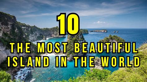 The Most Beautiful Island In The World Top 10