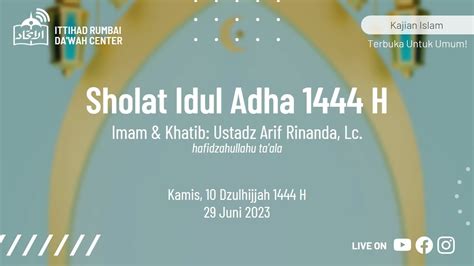 Idul Adha 1444 H Ustadz Arif Rinanda Lc Sholat Dan Khutbah Idul