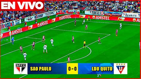 SAO PAULO VS LIGA DE QUITO PARTIDO EN VIVO COPA SUDAMERICANA YouTube