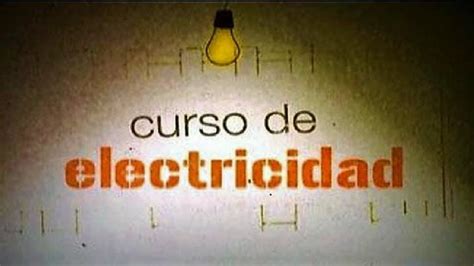 Curso De Electricidad Gratis Y Completo En Hd Electricidad Gratis