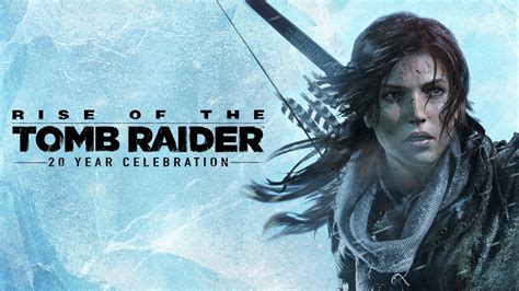 Uk Rise Of The Tomb Raider Year Celebration Launch Trailer Youtube