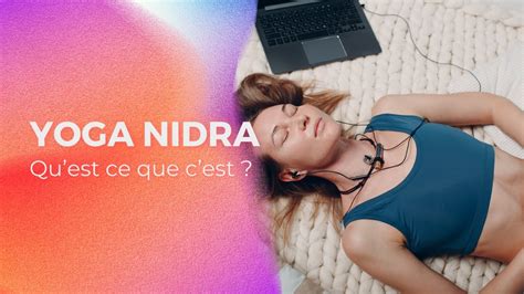 Quest Ce Le Yoga Nidra Ce Yoga Encore Méconnu Youtube