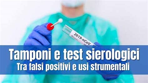 Tamponi E Test Sierologici Tra Falsi Positivi E Usi Strumentali