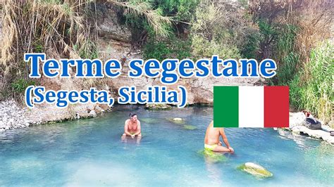 Terme Segestane Sicilia Ecco Come Sono YouTube