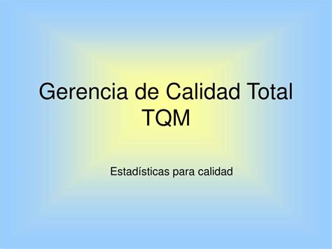 Ppt Gerencia De Calidad Total Tqm Powerpoint Presentation Free