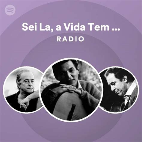 Sei La A Vida Tem Sempre Raz O Radio Playlist By Spotify Spotify