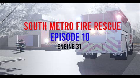 South Metro Fire Rescue Roblox Shift Ep S Engine Day In