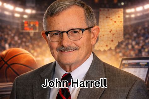 John Harrell The Man Who Revolutionised Indiana High School Sports