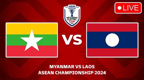 Live Myanmar Vs Laos Aff Youtube