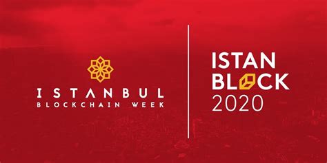 Istanbul Blockchain Weeks Flagship Event Istanblock Releases Limited