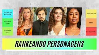 Todas As Flores Globoplay Rankeando Personagens T Doovi