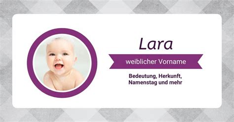 Name Lara Bedeutung Herkunft Beliebtheit Namenstag