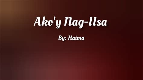 Ako Y Nag Iisa Lyrics Video By Haima Youtube