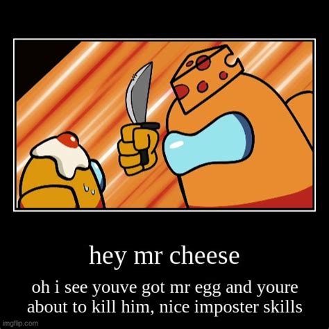 Mr Cheese The Best Imposter Imgflip