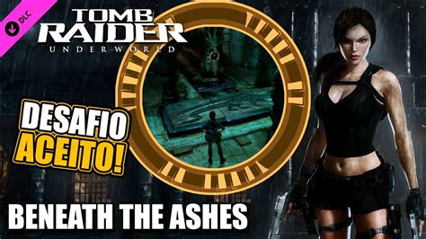 Como Jogar Beneath The Ashes Tomb Raider Underworld Youtube