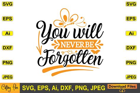 You Will Never Be Forgotten Svg Vector Graphic By Artstore22 · Creative