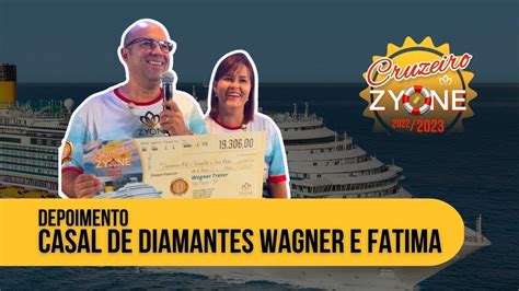 CRUZEIRO ZYONE DEPOIMENTO DO CASAL DE DIAMANTES WAGNER E FATIMA YouTube