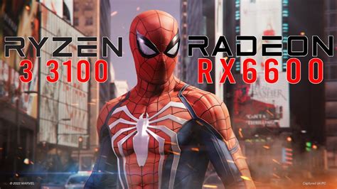 Marvel S Spider Man Remastered Rx 6600 Ryzen 3 3100 1080p