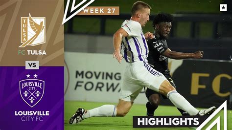 Fc Tulsa Vs Louisville City Fc Game Highlights 09 07 2022 Youtube